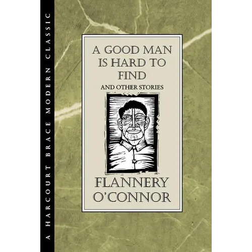 A Good Man Is Hard to Find and Other Stories - Hardcover