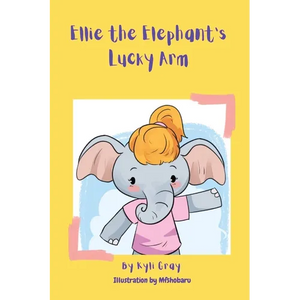 Ellie the Elephant's Lucky Arm - Paperback