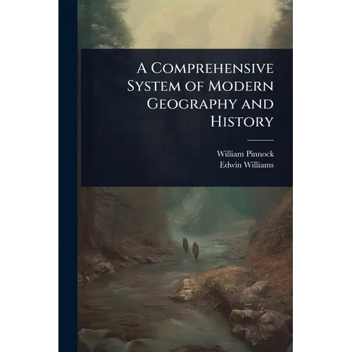 A Comprehensive System of Modern Geography and History - Paperback