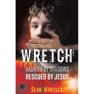 Wretch: Haunted by Shadows - Rescued by Jesus - Paperback
