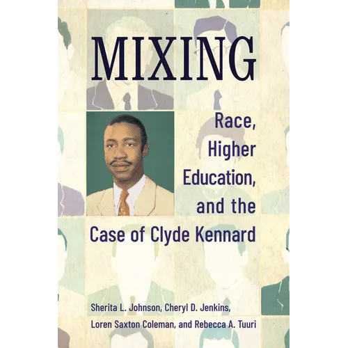Mixing: Race, Higher Education, and the Case of Clyde Kennard - Paperback