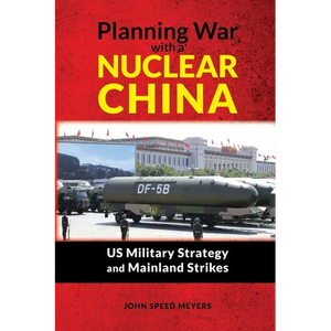 Planning War with a Nuclear China: US Military Strategy and Mainland Strikes - Paperback