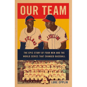 Our Team: The Epic Story of Four Men and the World Series That Changed Baseball - Paperback