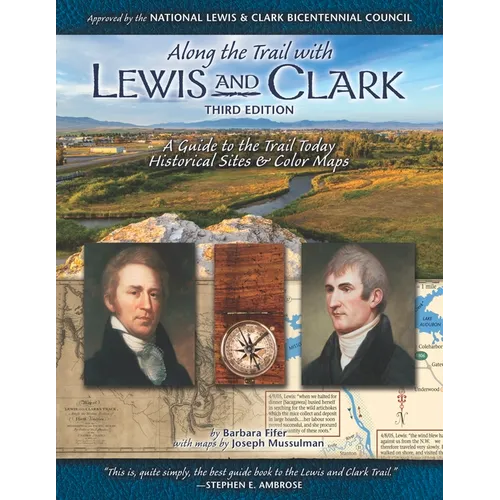 Along the Trail with Lewis & Clark: A Guide to the Trail Today (Revised) - Paperback