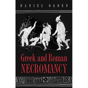 Greek and Roman Necromancy - Paperback