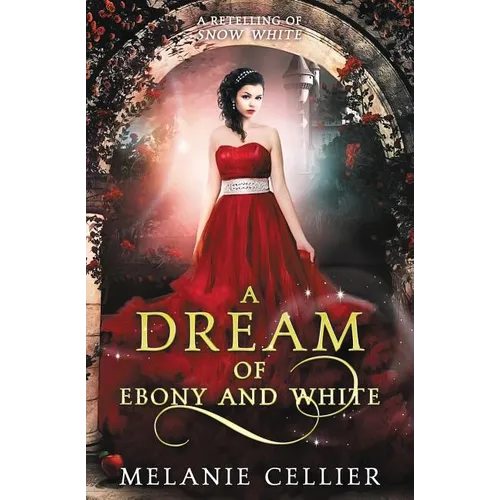 A Dream of Ebony and White: A Retelling of Snow White - Paperback