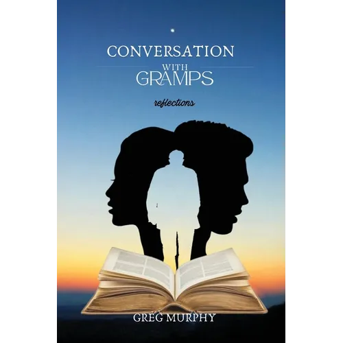 Conversation with Gramps: Reflections - Paperback