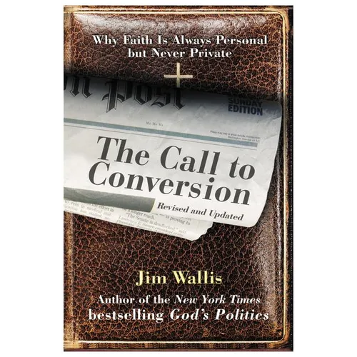 The Call to Conversion: Why Faith Is Always Personal But Never Private - Paperback