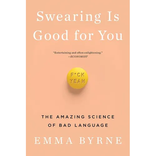 Swearing Is Good for You: The Amazing Science of Bad Language - Paperback