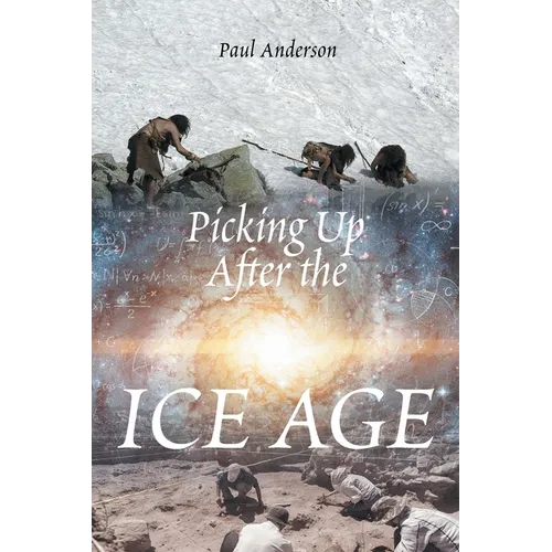 Picking Up After the Ice Age - Paperback