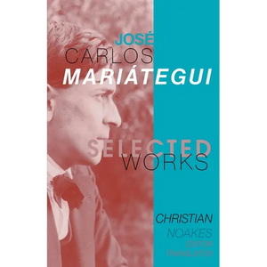Selected Works of José Carlos Mariátegui - Paperback