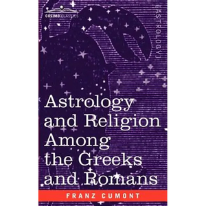 Astrology and Religion Among the Greeks and Romans - Paperback