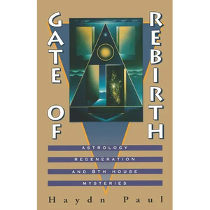 Gate of Rebirth: Astrology Regeneration and 8th House Mysteries - Paperback