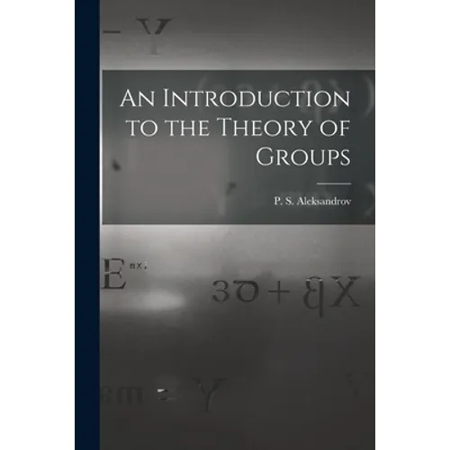 An Introduction to the Theory of Groups - Paperback