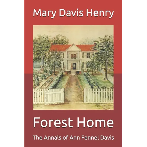 Forest Home: The Annals of Ann Fennel Davis - Paperback