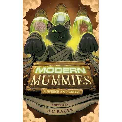 Modern Mummies: A Horror Anthology - Paperback