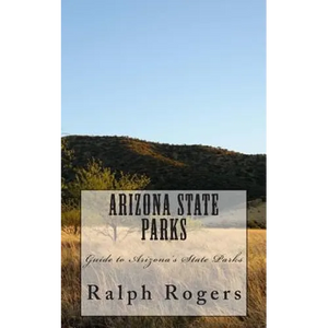 Arizona State Parks: Guide to Arizona's State Parks - Paperback