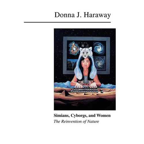 Simians, Cyborgs, and Women: The Reinvention of Nature - Paperback