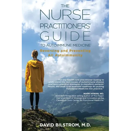 The Nurse Practitioners' Guide to Autoimmune Medicine: Reversing and Preventing All Autoimmunity - Paperback