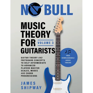 Music Theory for Guitarists, Volume 3: Guitar Theory and Fretboard Concepts to Help Intermediate to Advanced Players Master Scales, Modes and Chord Pr - Paperback