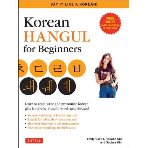 Korean Hangul for Beginners: Say It Like a Korean: Learn to Read, Write and Pronounce Korean - Plus Hundreds of Useful Words and Phrases! (Free Downlo - Paperback