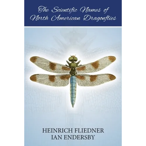 The Scientific Names of North American Dragonflies - Paperback