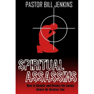 Spiritual Assassins: How to Identify and Destroy the Enemy Before he Destroys You - Paperback
