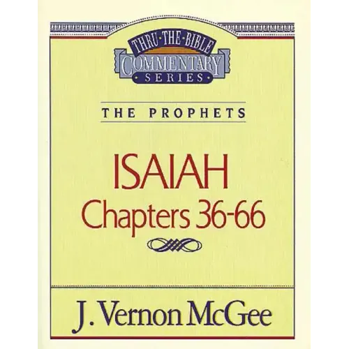 Thru the Bible Vol. 23: The Prophets (Isaiah 36-66) - Paperback
