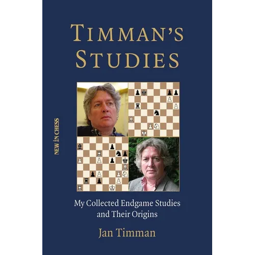 Timman's Studies: My Collected Endgame Studies and Their Origins - Paperback