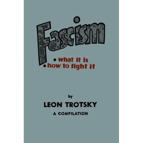 Fascism: What It Is, How to Fight It: A Compilation - Paperback