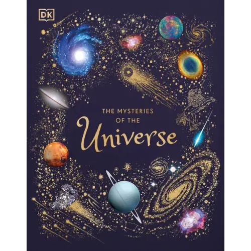 The Mysteries of the Universe: Discover the Best-Kept Secrets of Space - Hardcover