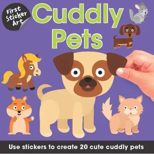 First Sticker Art: Cuddly Pets: Use Stickers to Create 20 Cute Cuddly Pets - Paperback