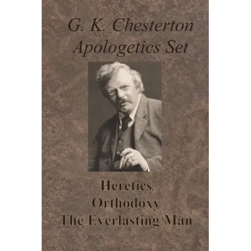 Chesterton Apologetics Set - Heretics, Orthodoxy, and The Everlasting Man - Paperback