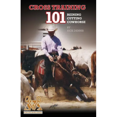 Cross Training 101 Reining, Cutting, Cow Horse - Paperback