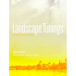 Landscape Tunings: An Urban Park at the Danube - Paperback