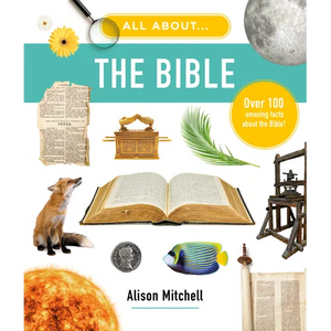 All about the Bible: Over 100 Amazing Facts about the Bible - Hardcover