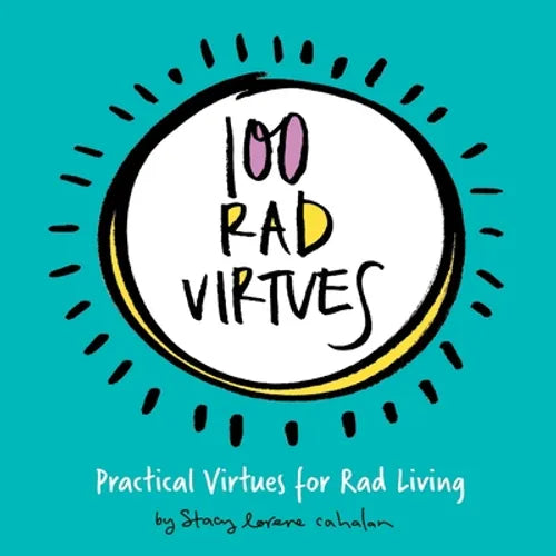 100 Rad Virtues: Practical Virtues for Rad Living - Paperback