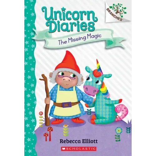 The Missing Magic: A Branches Book (Unicorn Diaries #7) - Paperback