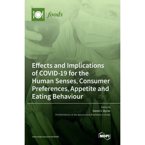 Effects and Implications of COVID-19 for the Human Senses, Consumer Preferences, Appetite and Eating Behaviour - Hardcover