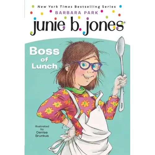 Junie B. Jones #19: Boss of Lunch - Paperback