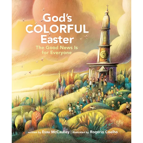 God's Colorful Easter: The Good News Is for Everyone - Hardcover