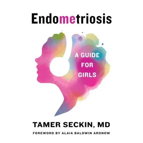 Endometriosis: A Guide for Girls - Hardcover