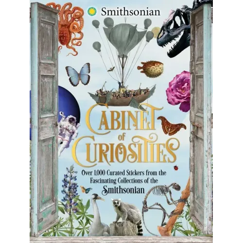 Cabinet of Curiosities: Over 1,000 Curated Stickers from the Fascinating Collections of the Smithsonian - Hardcover