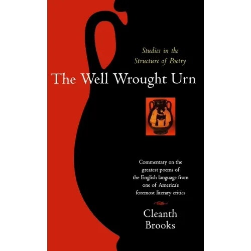 The Well Wrought Urn: Studies in the Structure of Poetry - Paperback