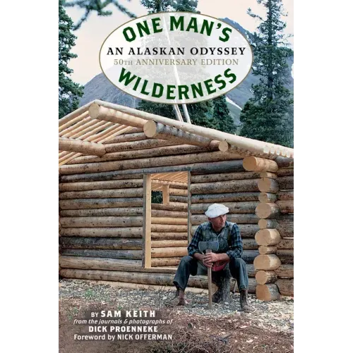 One Man's Wilderness, 50th Anniversary Edition: An Alaskan Odyssey - Hardcover