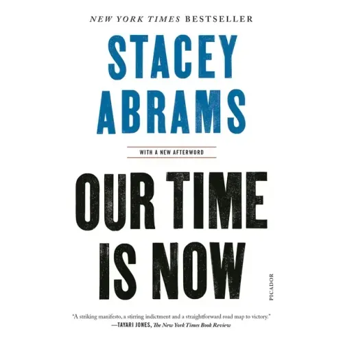 Our Time Is Now: Power, Purpose, and the Fight for a Fair America - Paperback