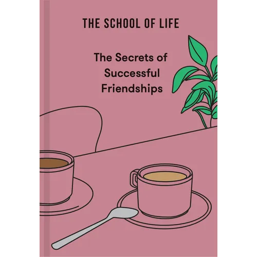 The Secrets of Successful Friendships - Hardcover