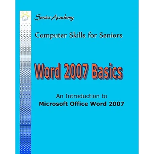 Word 2007 Basics: An Introduction To Microsoft Office Word 2007 - Paperback