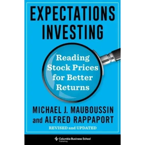 Expectations Investing: Reading Stock Prices for Better Returns, Revised and Updated - Hardcover