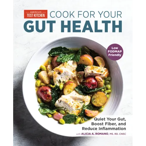 Cook for Your Gut Health: Quiet Your Gut, Boost Fiber, and Reduce Inflammation - Paperback